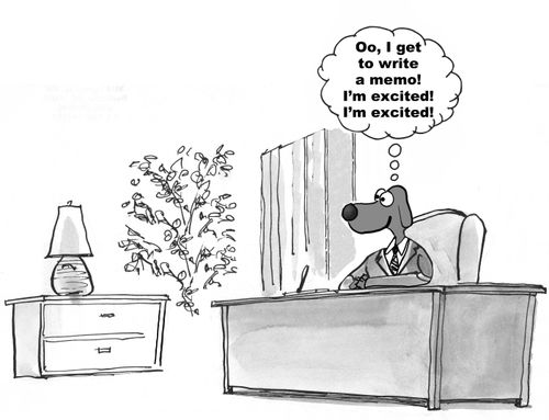 "Oo, I get to write a memo! I'm excited! I'm excited!"