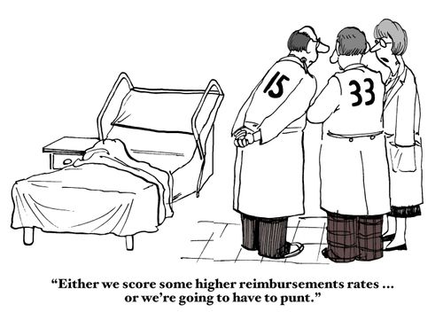 "Either we score some higher reimbursements rates...or we're going to have to punt."