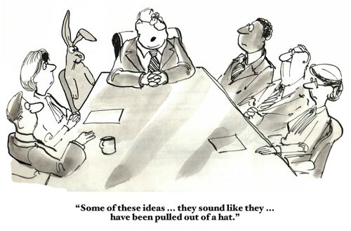 "Some of these ideas....they sound like they....have been pulled out of a hat."