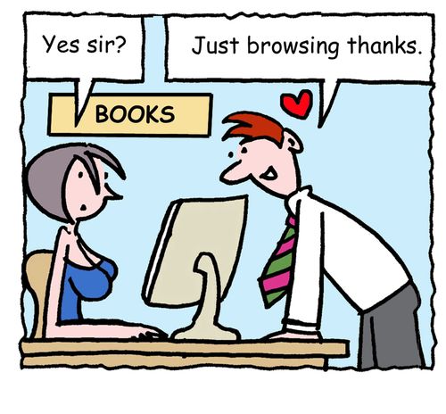 "Just browsing thanks."