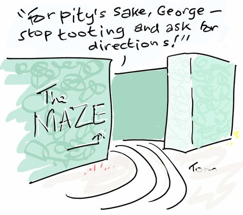 "For pity's sake, George - stop tooting and ask for directions!"