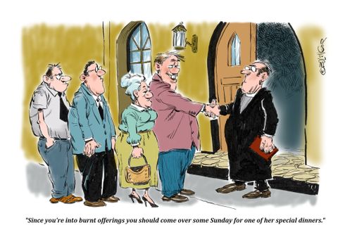 "Since you're into burnt offerings you should come over some Sunday for one of her special dinners."