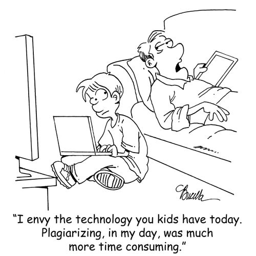 "I envy the technology you kids have today. Plagiarizing, in my day, was much more time consuming."