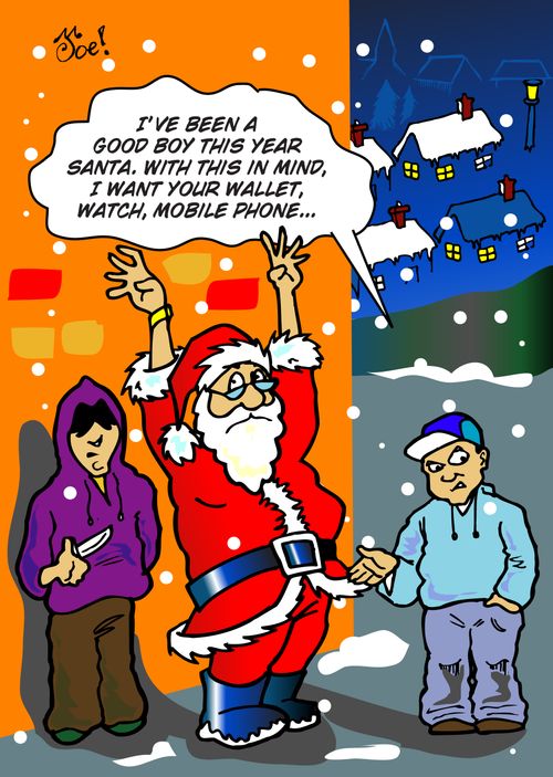 "I've been a good boy this year Santa. With this in mind, I want your wallet, watch, mobile phone..."