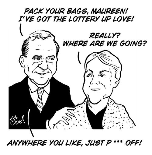 "Pack your bags, Maureen! I've got the lottery up love!"