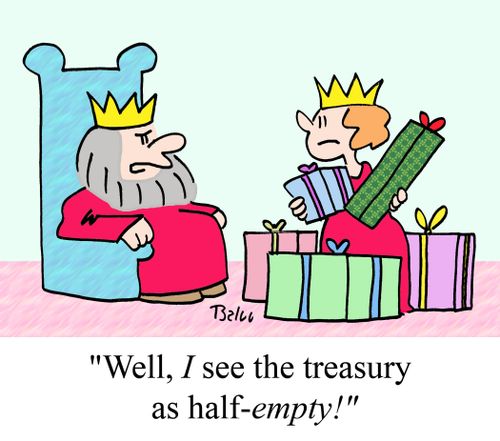 "Well, I see the treasury as half-EMPTY!"