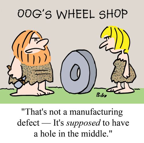 "That's not a manufacturing defect - It's SUPPOSED to have a hole in the middle."