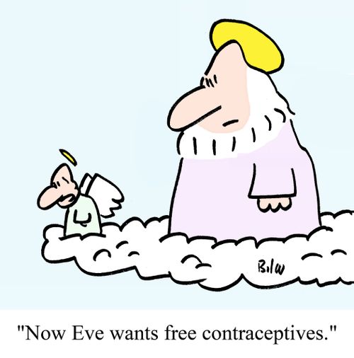 "Now Eve wants free contraceptives."