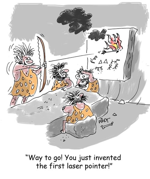 "Way to go! You just invented the first laser pointer!"