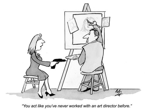 "You act like you've never worked with an art director before."