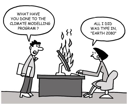 "What have you done to the climate modelling program?"