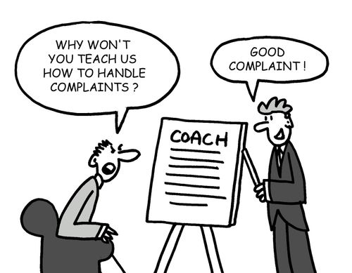 "Why won't you teach us how to handle complaints?"