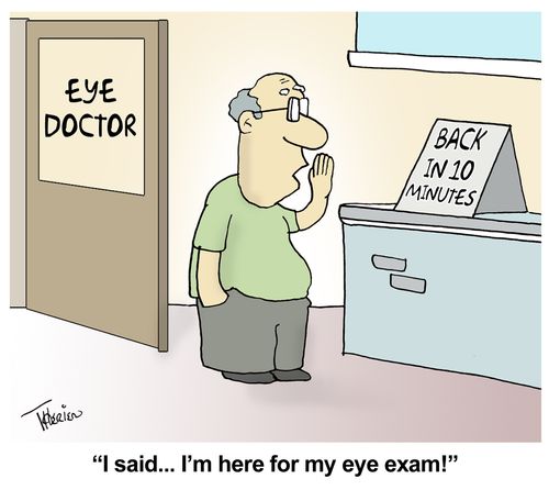 "I said... I'm here for my eye exam!"