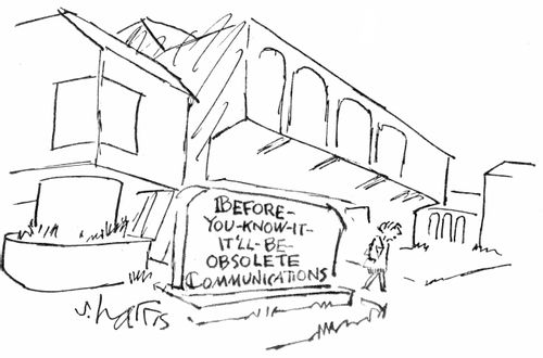 Before-You-Know-It-It'll-Be-Obsolete Communications.