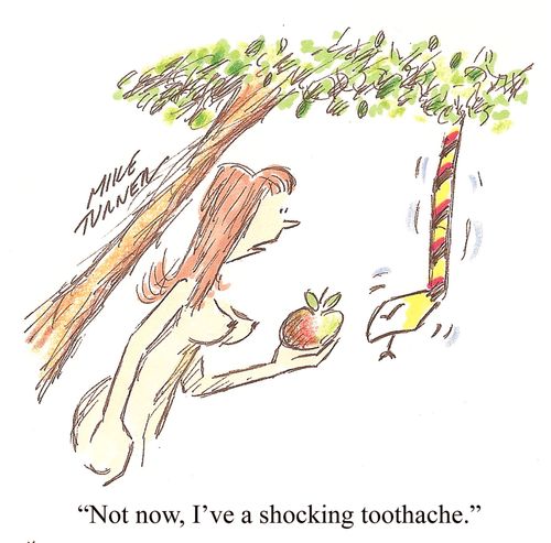 "Not now, I've a shocking toothache."