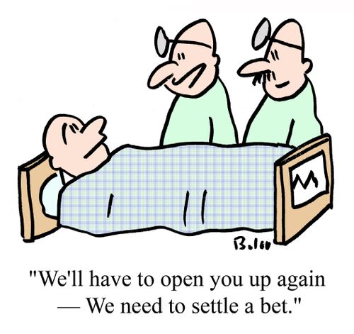 "We'll have to open you up again - We need to settle a bet."