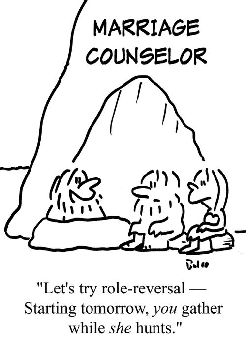 "Let's try role-reversal - Starting tomorrow, YOU gather while SHE hunts."