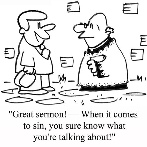 "Great sermon! - When it comes to sin, you sure know what you're talking about!"