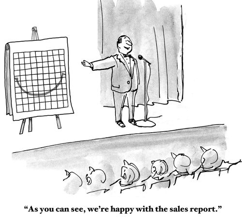 "As you can see, we're happy with the sales report."