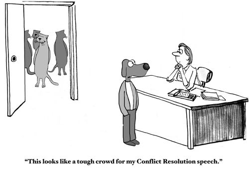 "This looks like a tough crowd for my Conflict Resolution speech."