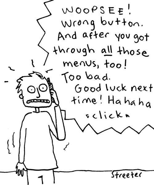 "Woopsee! Wrong button. And after you got through all those menus, too! Too bad. Good luck next time! hahaha!"