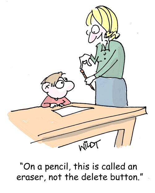 "On a pencil, this is called an eraser, not the delete button."