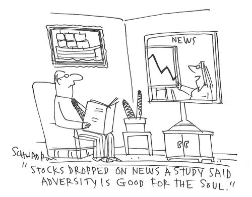 "Stock dropped on news a study said adversity is good for the soul."