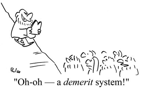 "Oh-oh -- a DEMERIT system!"