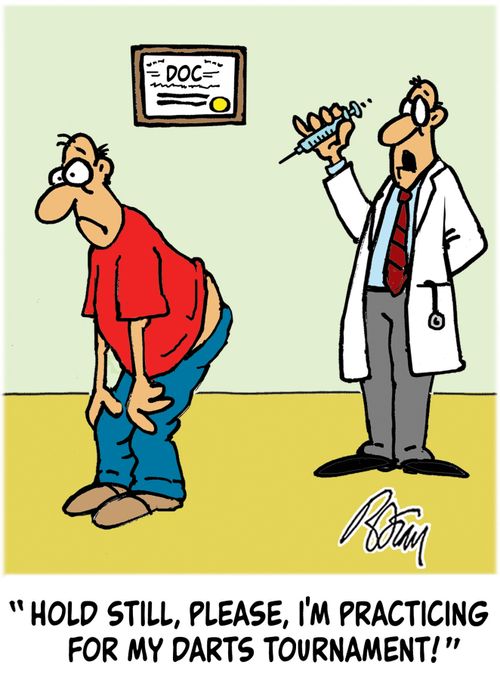 "Hold still, please, I'm practicing for my darts tournament!"