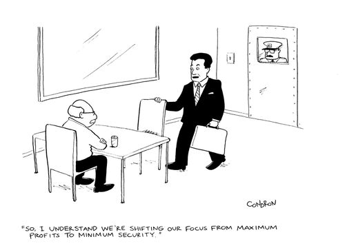 "So, I understand we're shifting our focus from maximum profits to minimum security."