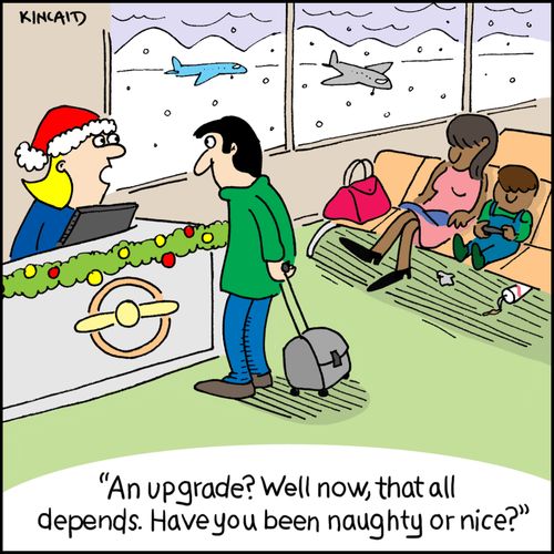 "An upgrade? Well now, that all depends. Have you been naughty or nice?"