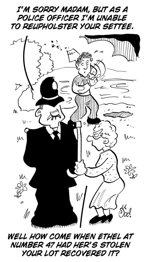 "I'm sorry madam, but as a police officer I'm unable to reupholster your settee."