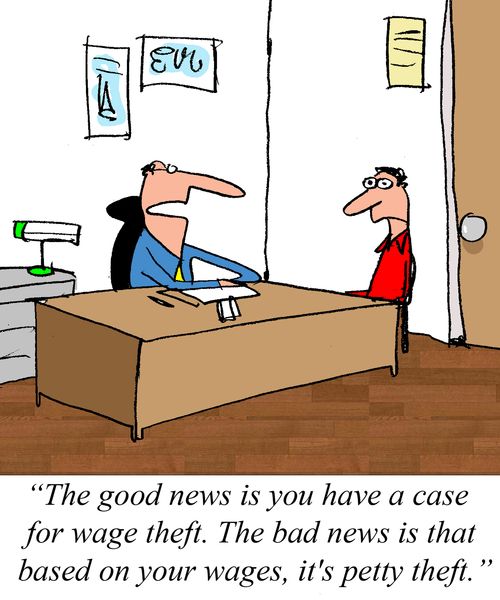 "The good news is you have a case for wage theft.  The bad news is that based on your wages, it's petty theft."