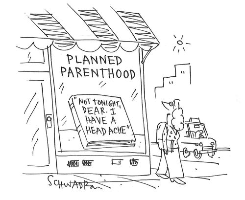 Planned Parenthood: Not Tonight Dear. I Have a Headache.