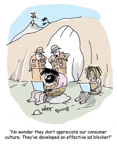 "No wonder they don't understand out consumer culture. They've developed an effective ad blocker."