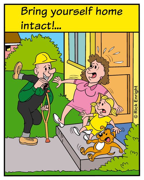 Bring yourself home intact!...