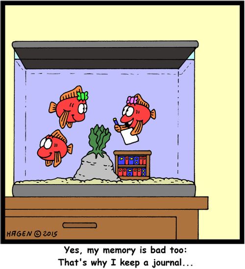 "Yes, my memory is bad too: That's why I keep a journal..."