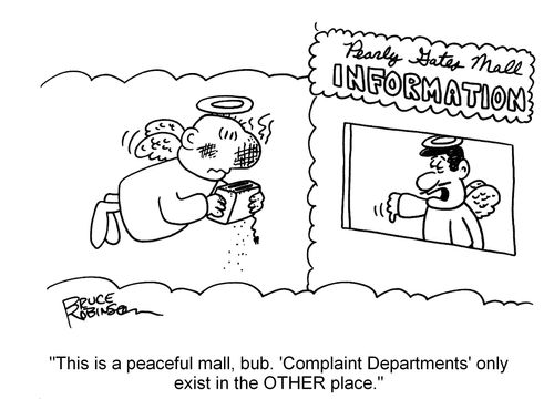 "This is a peaceful mall, bub. 'Complaint Departments' only exist in the OTHER place."