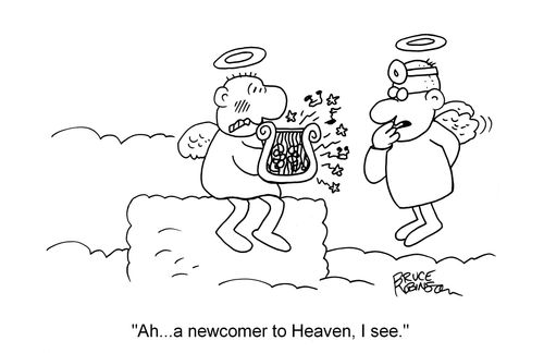 "Ah...a newcomer to Heaven, I see."