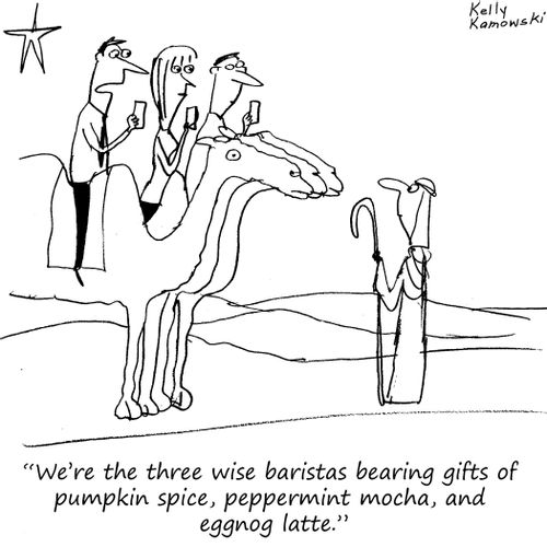 "We're the three wise baristas bearing gifts of pumpkin spice, peppermint mocha, and eggnog latte."