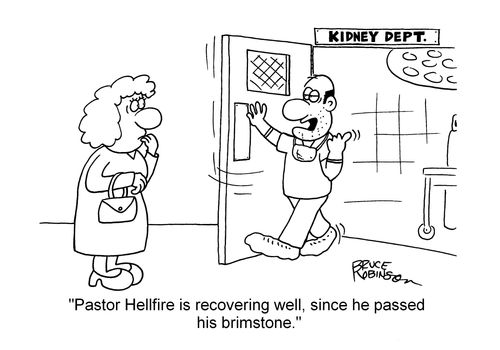 "Pastor Hellfire is recovering well, since he passed his brimstone."