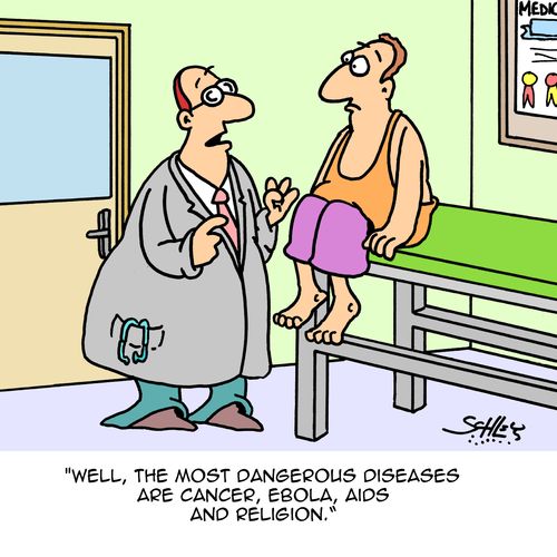 "Well, the most dangerous diseases are cancer, Ebola, Aids and religion."