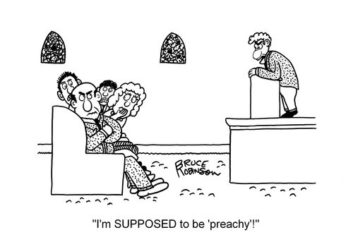 "I'm SUPPOSED to be 'preachy'!"