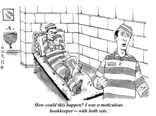 "How could this happen? I was a meticulous bookkeeper -- with both sets."