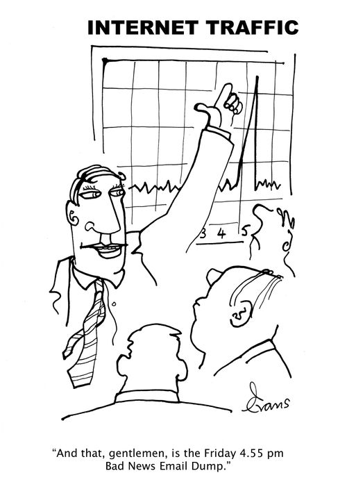 "And that, gentlemen, is the Friday 4.55 pm Bad News Email Dump."