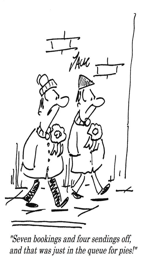 "Seven bookings and four sendings off, and that was just in the queue for pies."