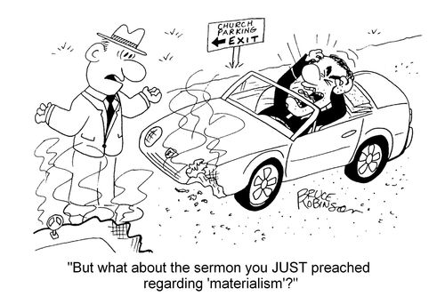 "But what about the sermon you just preached..."