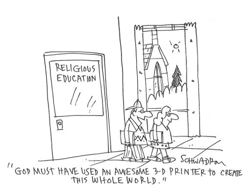 "God must have used an awesome 3-D printer to create this whole world."
