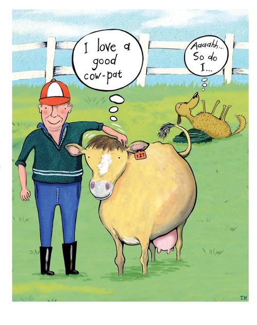 "I love a good cow-pat."