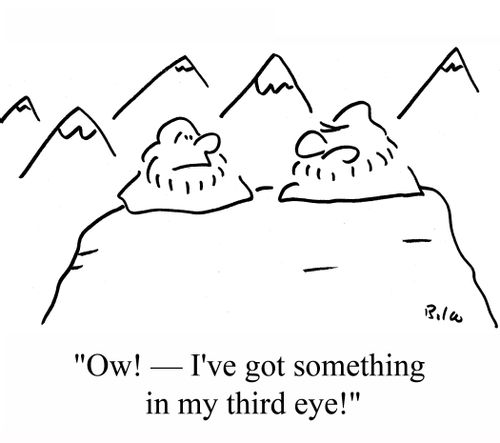 "Ow! - I've got something in my third eye!"